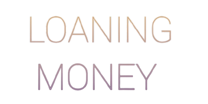 LOANING MONEY